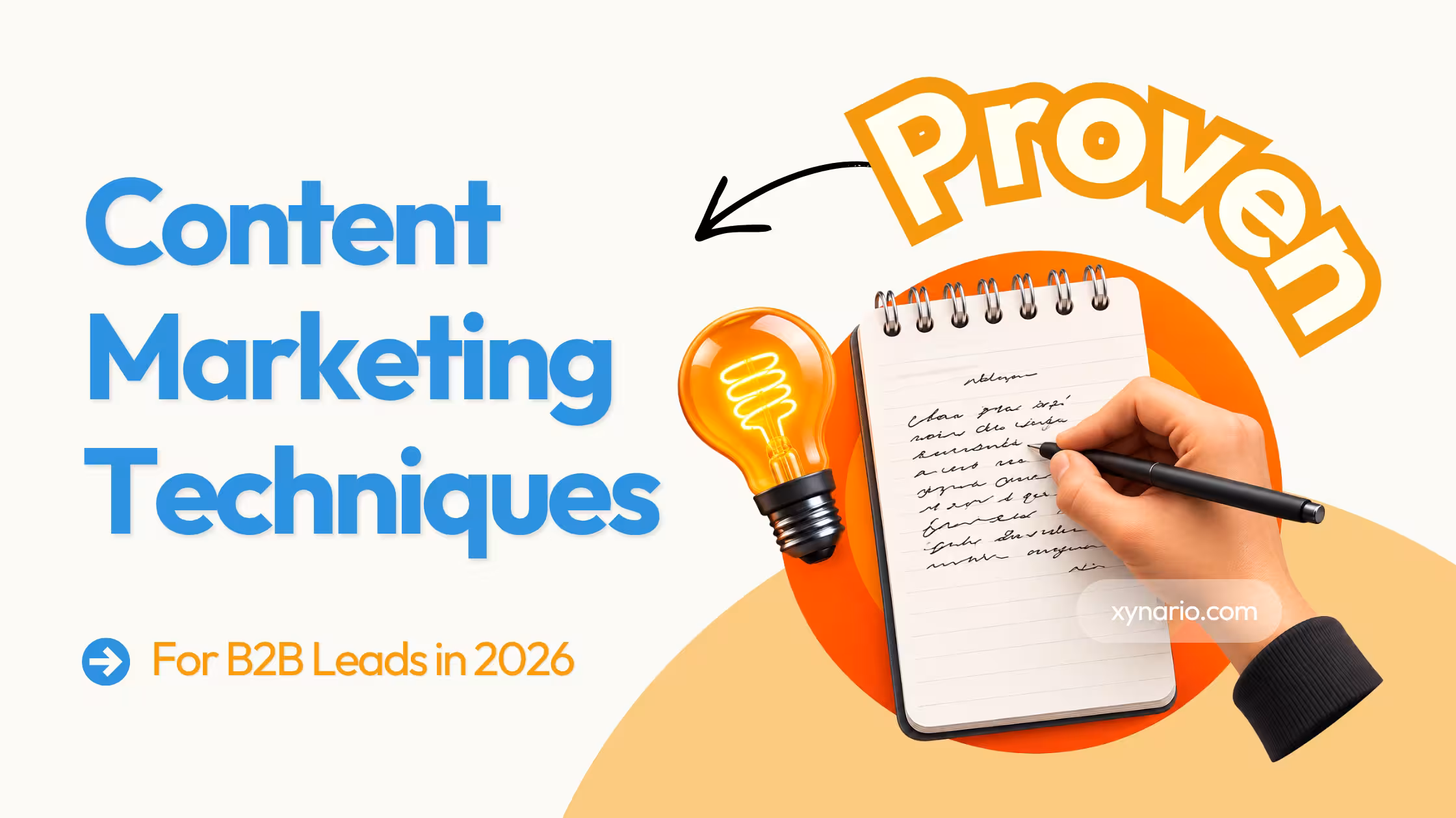 Proven Content Marketing Techniques For B2B Leads in 2026 - xynario