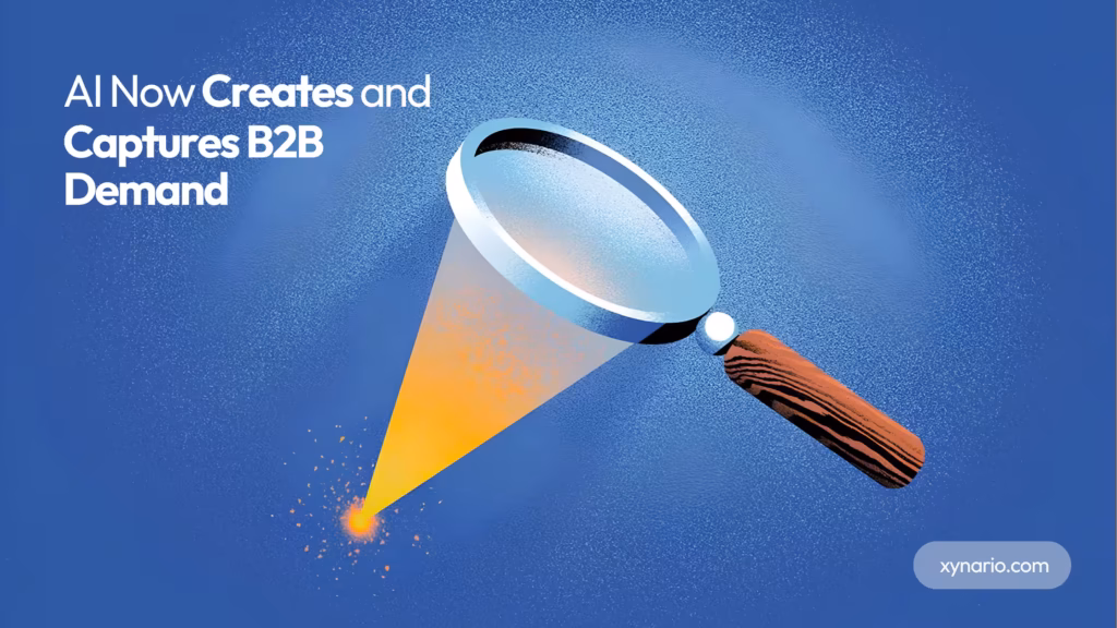 What Changed Where AI Now Creates and Captures B2B Demand xynario